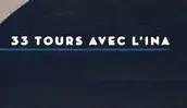 33 Tours Avec l'INA