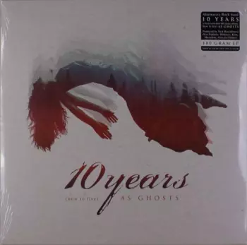 10 Years: (how to live) AS GHOSTS