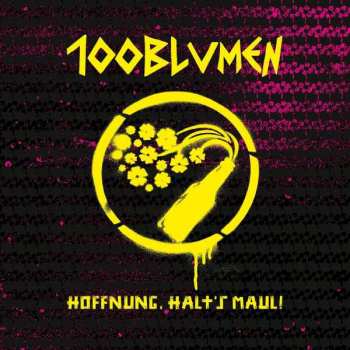 LP 100blumen: Hoffnung, Halt's Maul!