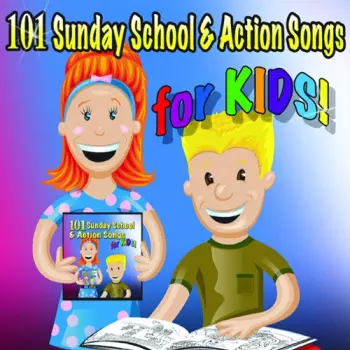 101 Sunday School & Actions Songs For Kids / Var: 101 Sunday School & Actions Songs For Kids