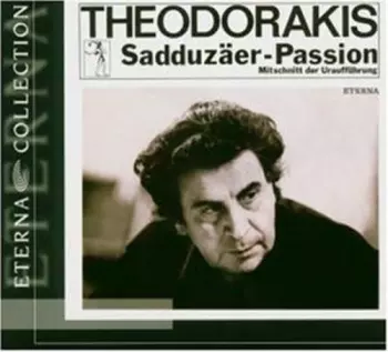 Mikis Theodorakis: Κατά Σαδδουκαίων Πάθη - Καντάτα