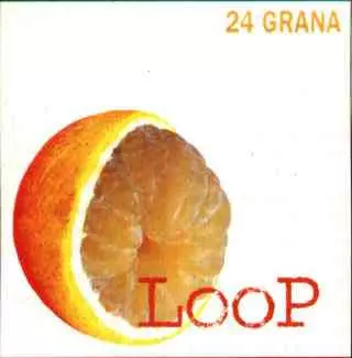 24 Grana: Loop