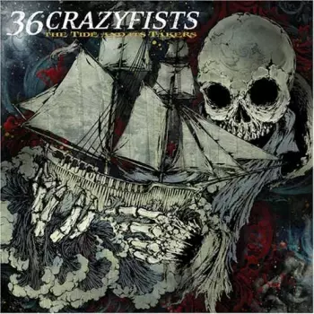 36 Crazyfists: The Tide And Its Takers