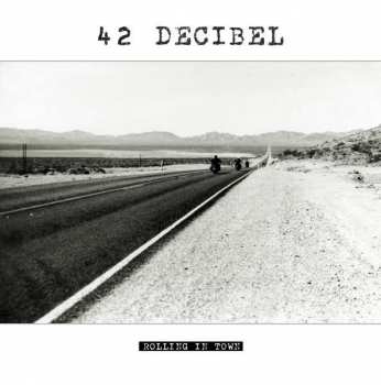CD 42 Decibel: Rolling In Town