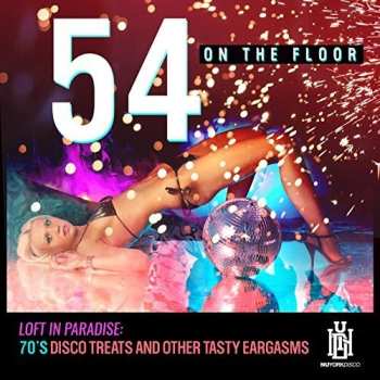 Album 54 On The Floor: Loft In Paradise: 70's Disco Treats & Other Tasty
