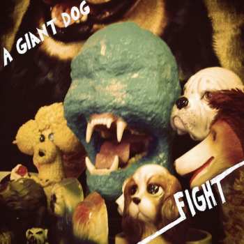 Album A Giant Dog: Fight