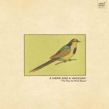 Album A Hawk And A Hacksaw: The Way The Wind Blows