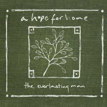 CD A Hope For Home: The Everlasting Man