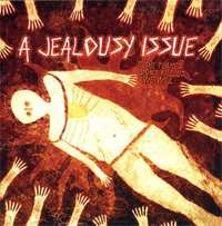 CD A Jealousy Issue: If The Flames Don't Kill Us... We Will