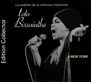 Toto Bissainthe: A New York - La Vedette De La Chanson Haitienne
