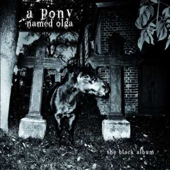 Album A Pony Named Olga: the black album