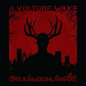 LP A Vulture Wake: One.Kingdom.Animal