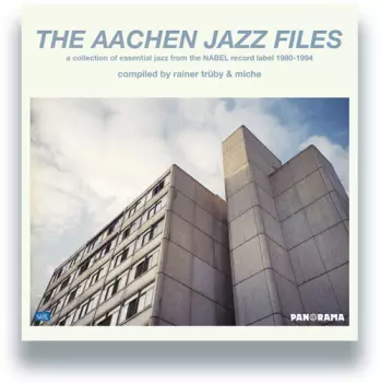 The Aachen Jazz Files (A Collection Of Essential Jazz From The Nabel Record Label 1980-1984)