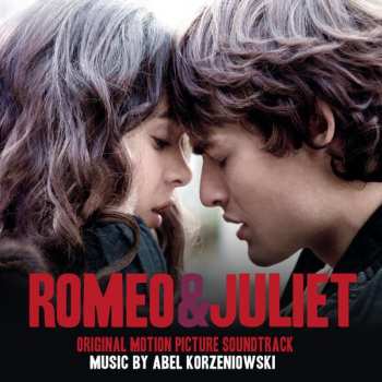 CD Abel Korzeniowski: Romeo & Juliet (Original Motion Picture Soundtrack)