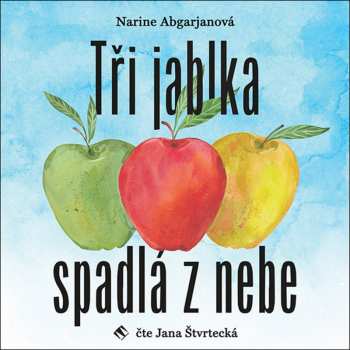 CD Jana Štvrtecká: Abgarjanová: Tři jablka spadlá z nebe