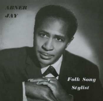 LP Abner Jay: Folk Song Stylist