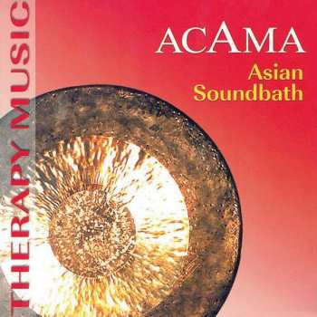 Album Acama: Asian Soundbath