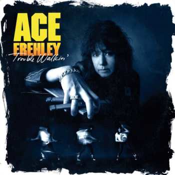 LP Ace Frehley: Trouble Walkin'