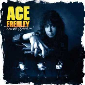 CD Ace Frehley: Trouble Walkin'