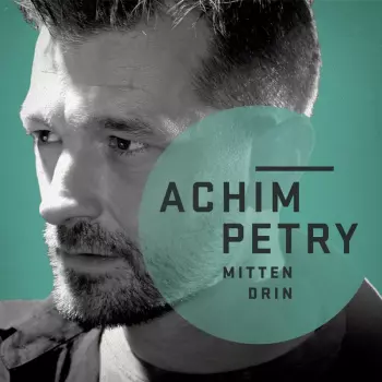Achim Petry: Mittendrin