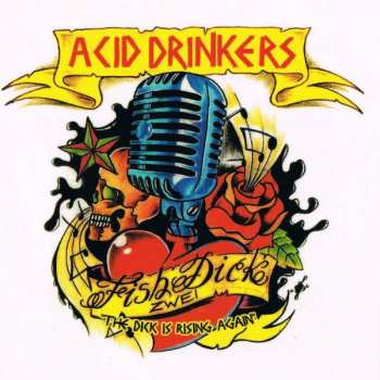 CD/DVD Acid Drinkers: Fishdick Zwei – The Dick Is Rising Again (Golden Edition) DLX