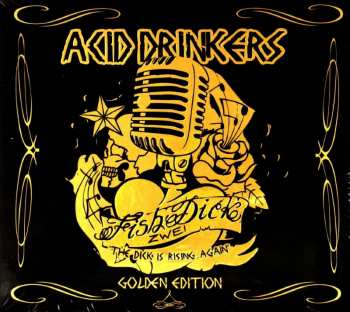 CD/DVD Acid Drinkers: Fishdick Zwei – The Dick Is Rising Again (Golden Edition) DLX