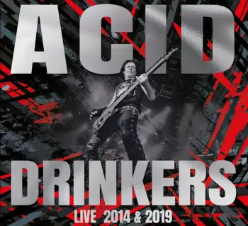 Acid Drinkers: Live 2014 & 2019