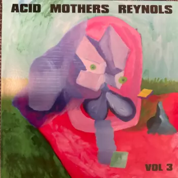 Acid Mothers Reynols: Vol. 3