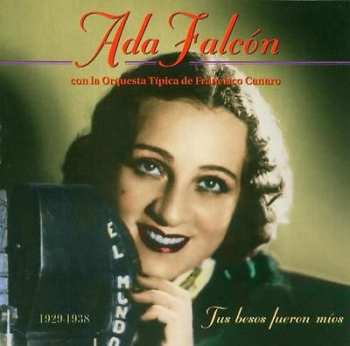 Album Ada Falcón: Tus Besos Fueron Míos - 1929-1938