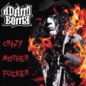 Album Adam Bomb: Crazy Mother Fucker
