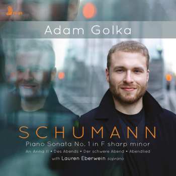 Album Robert Schumann: Piano Sonata No. 1 In F Sharp Minor; An Anna Ii; Des Abends; Der Schwere Abend; Abendlied