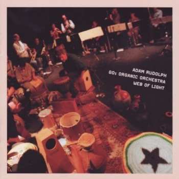 Album Adam Rudolph: Web Of Light