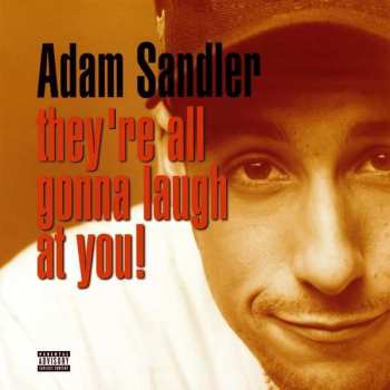 Album Adam Sandler: They're All Gonna Laugh At You!
