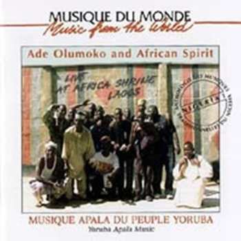 Album Ade Olumoko And African Spirit: Musique Apala Du Peuple Yoruba - Nigeria (Live At Africa Shrine, Lagos)