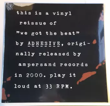 Adhesive: We Got The Beat