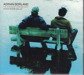 2CD Adrian Borland: The Scales Of Love And Hate (Acoustic Sessions 1994 & 1997)