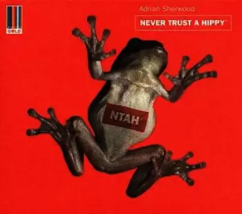 Adrian Sherwood: Never Trust A Hippy