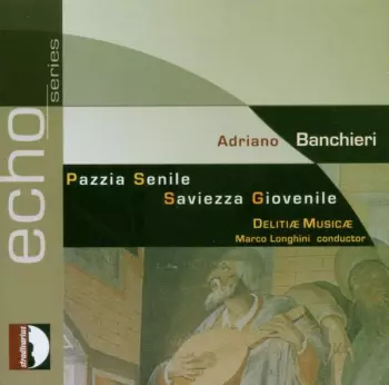 Delitiæ Musicae: Pazzia Senile / Saviezza Giovenile