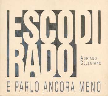 CD Adriano Celentano: Esco Di Rado E Parlo Ancora Meno CLR | DIGI