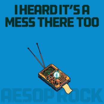 CD Aesop Rock: I Heard It's A Mess There Too