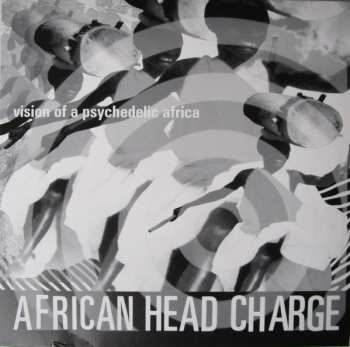 2LP African Head Charge: Vision Of A Psychedelic Africa