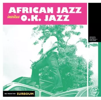 African Jazz / O.k. Jazz / African Team: African Jazz Invites O.k. Jazz