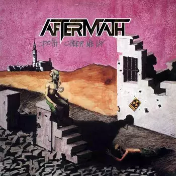 Aftermath: Don't Cheer Me Up