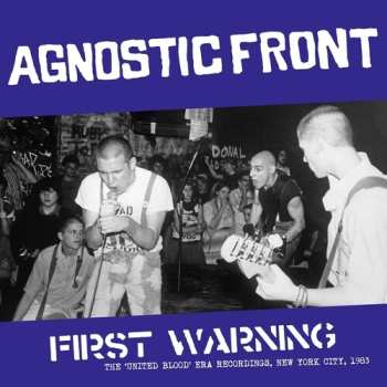 Album Agnostic Front: First Warning - The "United Blood" Era Recordings, New York City, 1983