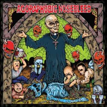Album Agoraphobic Nosebleed: Altered States O