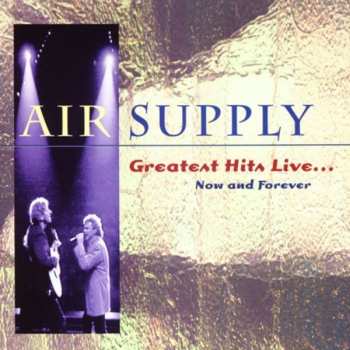 CD Air Supply: Greatest Hits Live... Now And Forever