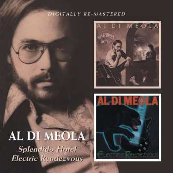 2CD Al Di Meola: Splendido Hotel / Electric Rendevous