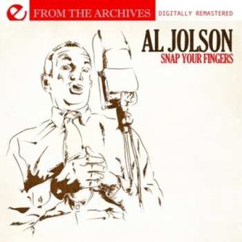 CD Al Jolson: Snap Your Fingers - From The Archives