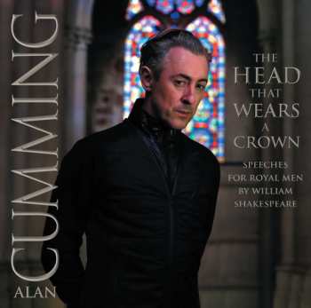 CD Alan Cumming: Head That Wears A Crown: Speeches For Royal Men