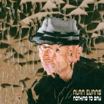 Alan Evans: Nothing To Say